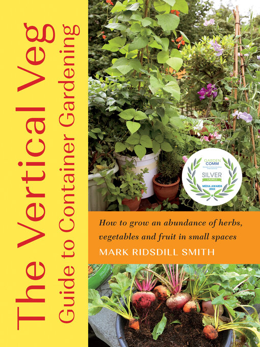 Title details for The Vertical Veg Guide to Container Gardening by Mark Ridsdill Smith - Available
